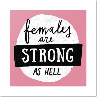 Females Are Strong As Hell Posters and Art